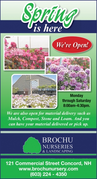 We're Open!, Brochu Nurseries & Landscaping, Concord, NH